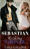 [Forever 04] • Sebastian - Risking Forever · Vol 4 (The Forever Series) · New Adult College Romance